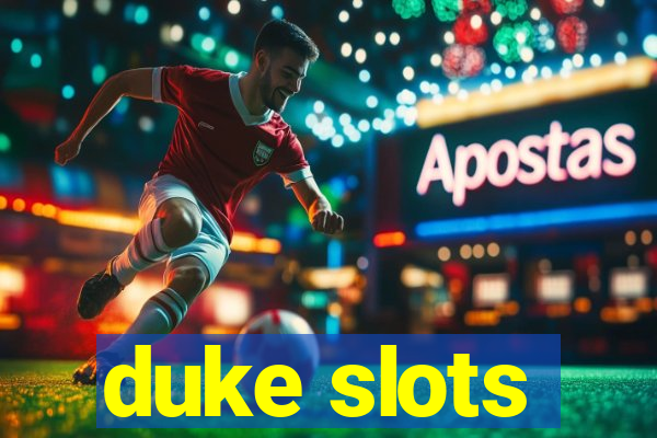 duke slots